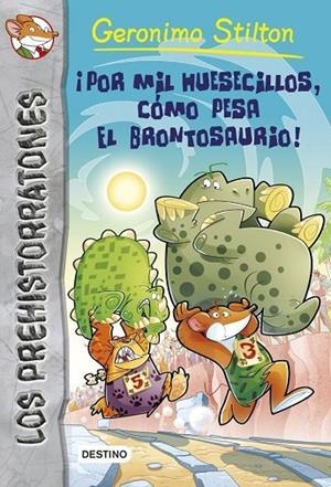 ¡Por mil huesecillos, cómo pesa el brontosaurio! | 9788408122838 | Stilton, Geronimo