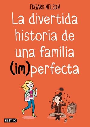 La divertida historia de una familia (im)perfecta | 9788408191216 | Nelson, Edgar