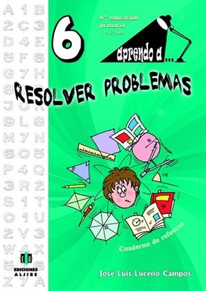 Aprendo a... Resolver problemas 6 | 9788497007511 | Luceño Campos, José Luis