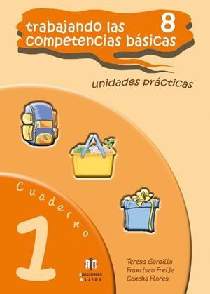 Trabajando las 8 competencias básicas. | 9788497006354 | Gordillo Solanes, Teresa;Freije González, Francisco Javier;Flores Romero, Concepción