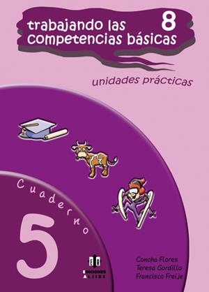 Trabajando las 8 competencias básicas. | 9788497006392 | Flores Romero, Concepción;Gordillo Solanes, Teresa;Freije González, Francisco Javier