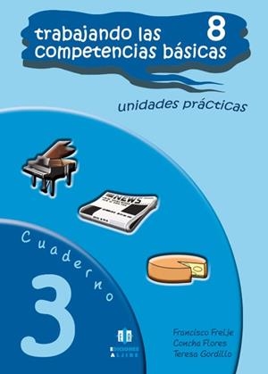 Trabajando las 8 competencias básicas. | 9788497006378 | Freije González, Francisco Javier;Flores Romero, Concepción;Gordillo Solanes, Teresa