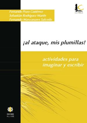 ¡Al ataque, mis plumillas! | 9788497001045 | Pozo Gutiérrez, Fernando;Rodríguez Martín, Sebastián;Manzanares Salcedo, Fernando