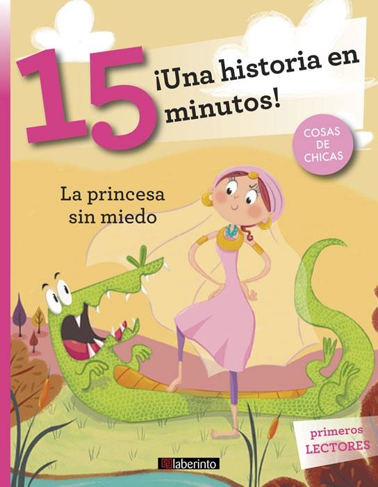 ¡Una historia en 15 minutos! La princesa sin miedo | 9788484839378 | Lazzarato, Francesca