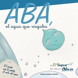 Aba, el agua que viajaba. | 9788495345837 | Sevilla Atienza, Alicia