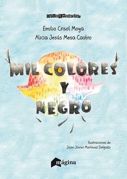 Mil colores y Negro | 9788494534201 | Crisol Moya, Emilio;Mesa Castro, Alicia Jesús