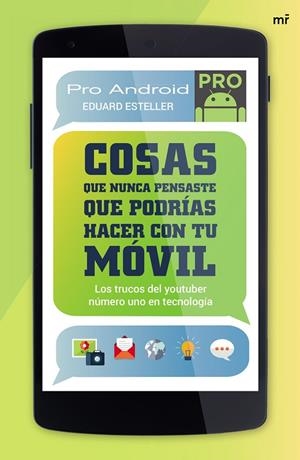 Cosas que nunca pensaste que podrías hacer con tu móvil | 9788427041585 | Esteller / ProAndroid, Eduard