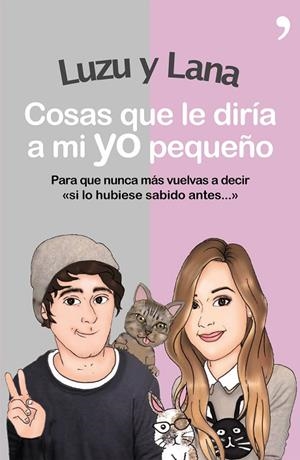 Cosas que le diría a mi yo pequeño | 9788499984872 | Luzu;Lana