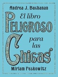 El libro peligroso para las chicas | 9788449321139 | Peskowitz, Miriam;Buchanan, Andrea