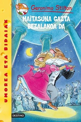 Maitasuna gazta bezalakoa da | 9788408007241 | Stilton, Geronimo