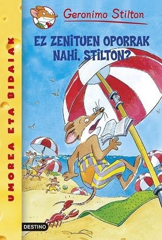 Ez zenituen oporrak nahi, Stilton? | 9788408055754 | Stilton, Geronimo