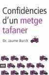 Confidències d'un metge tafaner | 9788496201316 | Burch, Jaume