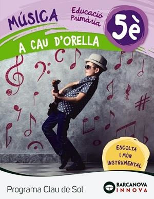 A cau d'orella. Quadern 5è. Programa Clau de Sol | 9788448944704 | FERNÁNDEZ FEAL, FRANCISCA ESTER