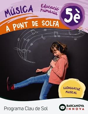 A punt de solfa. Quadern 5è. Programa Clau de Sol | 9788448944766 | BUSTO CABALLERO, ANA ISABEL;DÍAZ ORTEGA, ANA MARÍA