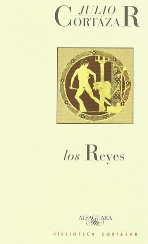 Los reyes | 9789505112302 | Cortázar, Julio