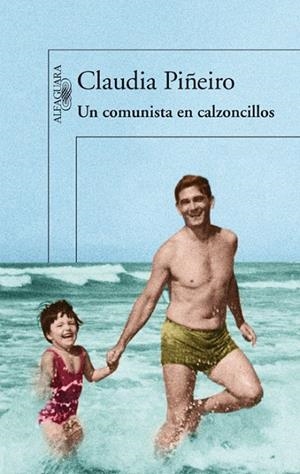 Un comunista en calzoncillos | 9788420414539 | Piñeiro, Claudia