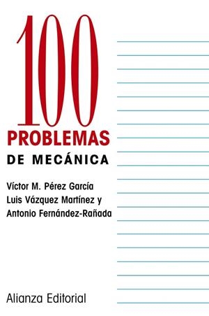 100 problemas de Mecánica | 9788420686363 | Pérez García, Victor M.;Vázquez Martínez, Luis;Fernández-Rañada, Antonio