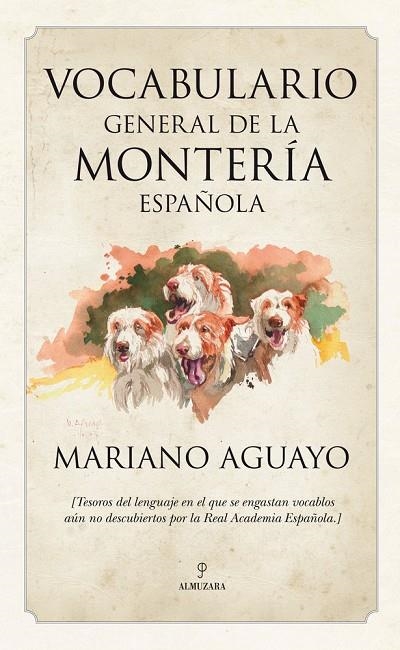 Vocabulario general de la montería española | 9788492924554 | Aguayo Álvarez, Mariano