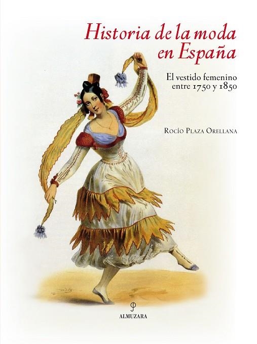 Historia de la moda en España | 9788492573226 | Plaza Orellana, Rocío