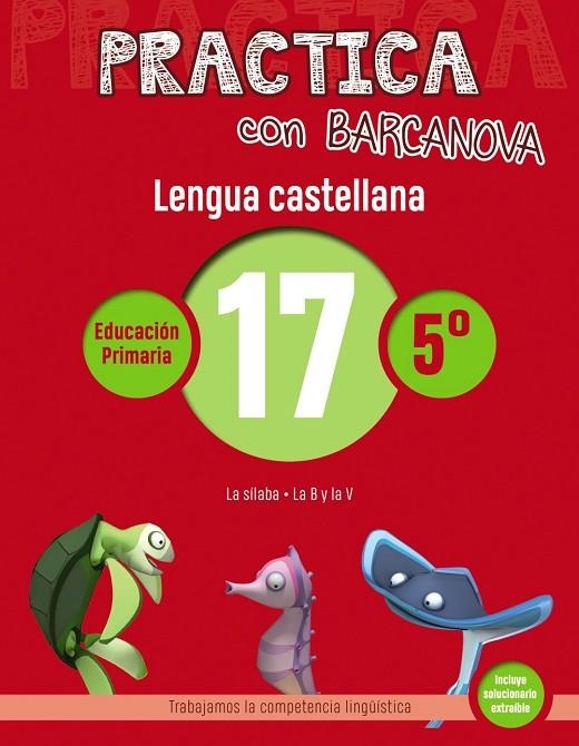Practica con Barcanova. Lengua castellana 17 | 9788448945428 | BARCANOVA, EDITORIAL