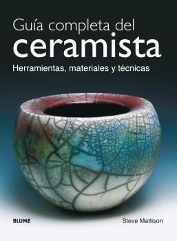 Guía completa del ceramista (2017) | 9788480765121 | MATTISON, STEVE