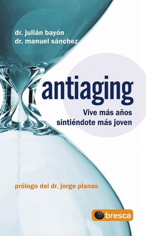 ANTIAGING | 9788493559007 | BAYÓN, JULIAN;SÁNCHEZ, MANUEL