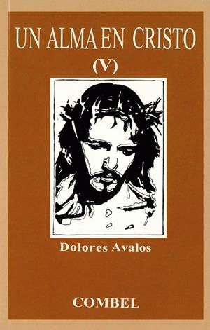 Un alma en Cristo (V) | 9788498256703 | Avalo Melero, Dolores