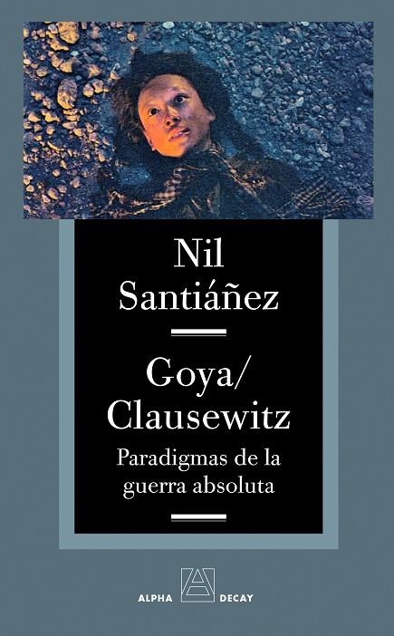 GOYA / CLAUSEWITZ | 9788493654030 | SANTIÁÑEZ, NIL