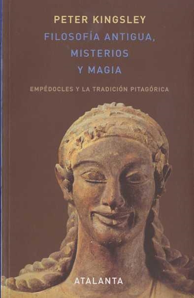 Filosofía antigua, misterios y magia | 9788493576387 | Kingsley, Peter