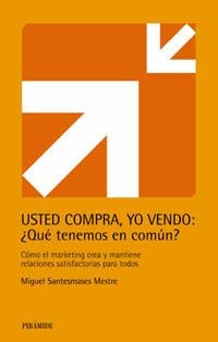 Usted compra, yo vendo: ¿Qué tenemos en común? | 9788436816877 | Santesmases Mestre, Miguel