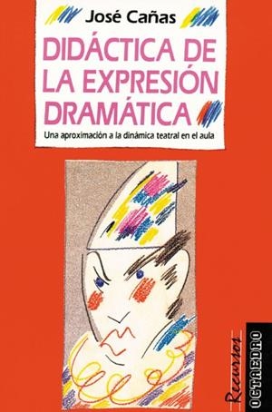 Didáctica de la expresión dramática | 9788499210353 | Cañas Torregrosa, José