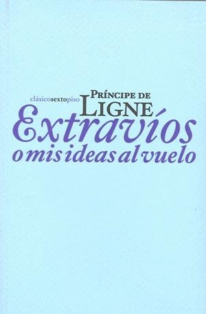 Extravíos o mis ideas al vuelo | 9788496867420 | de Ligne, Charles-Joseph