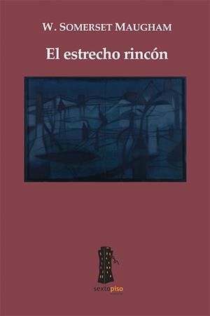 El estrecho rincón | 9788493473914 | Maugham, Somerset