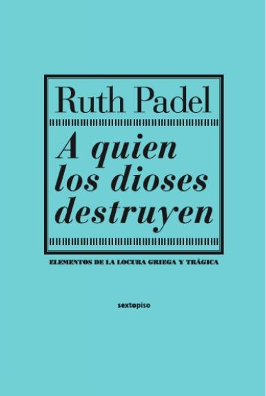 A quien los dioses destruyen | 9788496867406 | Padel, Ruth