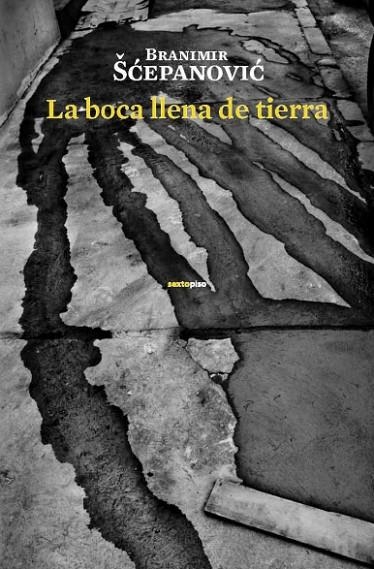 La boca llena de tierra | 9788496867598 | Scepanovic, Branimir