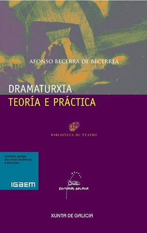 Dramaturxia. Teoría e práctica | 9788471540164 | Becerra de Becerreá, Afonso