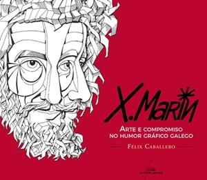 X. Marín. Arte e compromiso no humor gráfico galego | 9788491511687 | Caballero Wangüemert, Féliz