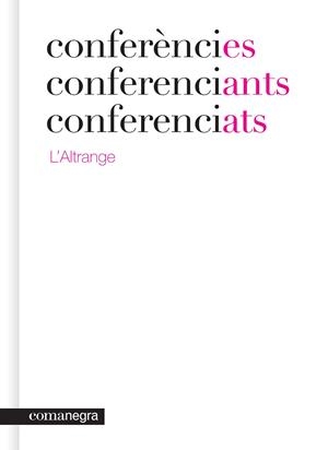 Conferències conferenciants conferenciats | 9788415097457 | L'Altrange