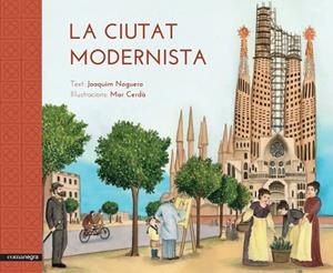 La ciutat modernista | 9788416033515 | Noguero Ribes, Joaquim;Cerdà i Albert, Mar