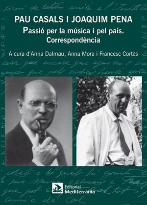Pau Casals i Joaquim Pena | 9788499791746 | Dalmau Juanola, Anna;Mora Griso, Anna;Cortès Mir, Francesc
