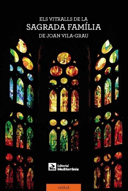Els vitralls de la Sagrada Família de Joan Vila-Grau | 9788499794587 | Vila Rovira, Anna