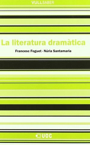 La literatura dramàtica | 9788497880466 | Foguet, Francec;Santamaria, Núria