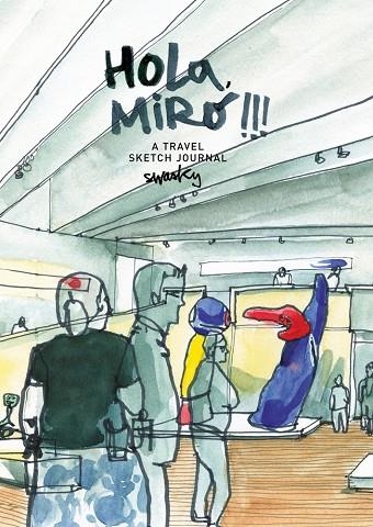Hola, Miró!!! A travel Sketch Journal | 9788425229718 | Swasky