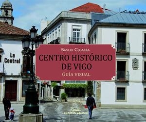 Centro histórico de Vigo | 9788498655599 | Cegarra, Basilio