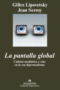 La pantalla global | 9788433962904 | Lipovetsky, Gilles;Serroy, Jean