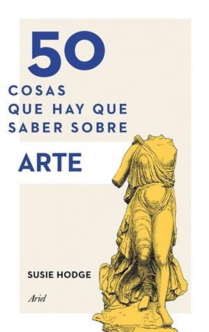 50 cosas que hay que saber sobre arte | 9788434419322 | Hodge, Susie