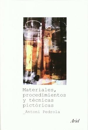 Materiales, procedimientos y técnicas pictóricas | 9788434467262 | Pedrola, Antoni