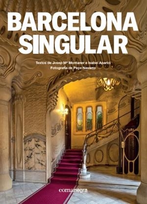 Barcelona singular | 9788417188122 | Montaner Martorell, Josep Mª;Aparici, Isabel;Navarro, Pepe