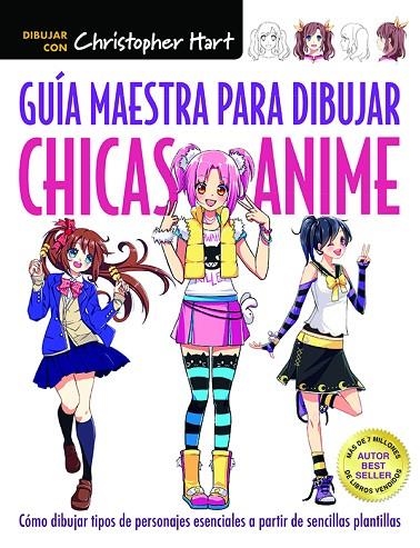 Guía maestra para dibujar chicas Anime | 9788498745924 | Hart, Christopher