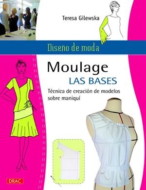 Diseño de moda. Moulage Las Bases | 9788498743494 | Gilewska, Teresa